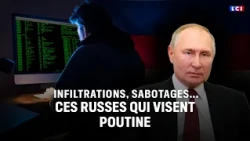 Infiltrations, Sabotage: The Russians Targeting Putin | LCI