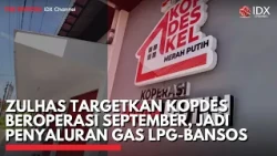 Zulhas Targetkan Kopdes Beroperasi September, Jadi Penyaluran Gas LPG-Bansos | IDXC UPDATE