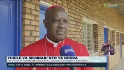Seminari ya Ndera yizihije imyaka 50 | Cardinal Kambanda yashimye umusanzu wayo ku Gihugu