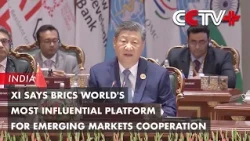 Xi Says BRICS World's Most Influential Platform for Emerging Markets Cooperation