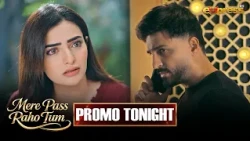 Watch Mere Pass Raho Tum | Episode 74 | Promo Tonight at 9:00 PM 📺  Only on Express TV