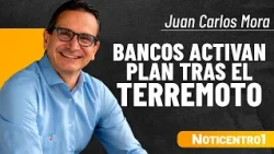Juan Carlos Mora reveals banking plan to help those affected by the earthquake | Canal 1 News