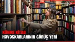 Nadir nəşrlərin ünvanı: Bukinistlərdə kitab axtarışı