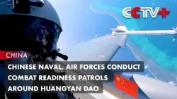 Chinese Naval, Air Forces Conduct Combat Readiness Patrols Around Huangyan Dao