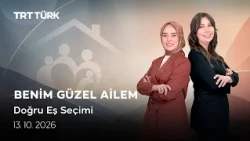 Doğru Eş Seçimi | Benim Güzel Ailem - 13.10.2026