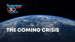 14. The Coming Crisis (Mike Browning) | Tomorrow in 30 Minutes