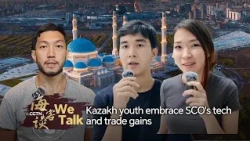 We Talk: Kazakh youth embrace SCO's tech and trade gains