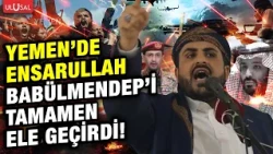 Yemen Suudi tesislerini havaya uçurdu! Ensarullah Babülmendep'i tamamen ele geçirdi!