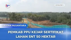PEMKAB PPU KEJAR SERTIFIKAT LAHAN SNT 50 HEKTAR