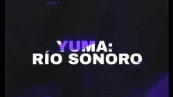 Yuma: Sound River on #Resonantes | Roots sounds and musical exploration | Episode 17 – Season 8