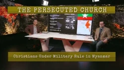 The Persecuted Church   Christians Under Military Rule in Myanmar