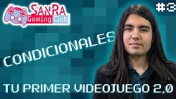 CONDICIONALES | TU PRIMER VIDEOJUEGO 2.0 | CLASE 3