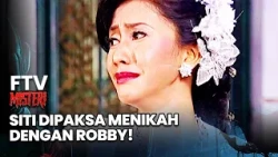 Siti Forced to Marry Robby! | Mystery FTV