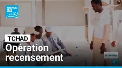 Au Tchad, 22 000 agents déployés pour évaluer la population du pays • FRANCE 24