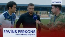 Ervins Perkons: "Hər oyun üslubuna uyğun komanda qurmaq istəyirəm".