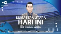NORTH SUMATRA TODAY [JULY 26, 2026]