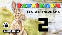 Pavlíkova cesta do neznáma | Kapitola 02/09 | Audiokniha