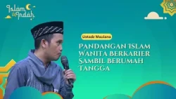 Pandangan Islam Wanita Berkarier Sambil Berumah Tangga - Ceramah Ust. Maulana