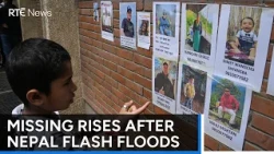 Over 2,400 people missing after deadly Nepal, China flash floods | RTÉ News