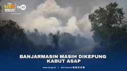 Banjarmasin Masih Dikepung Kabut Asap