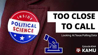 Too Close To Call: Looking at Texas Polling Data - IPS Episode #44