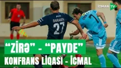 UEFA Konfrans Liqası | 2-ci təsnifat mərhələsi cavab qarşılaşması | "Zirə" - "Payde" - İCMAL