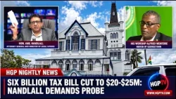 Six Billion Tax Bill Cut to $20-$25 m: Nandlall Demands Probe