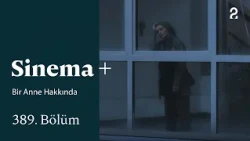 About a Mother | Cinema+ | Episode 389