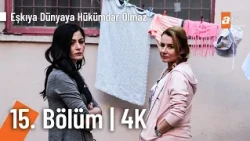 Eşkıya Dünyaya Hükümdar Olmaz 15. Bölüm | 4K Ultra HD