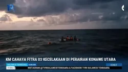 KM CAHAYA FITRA 03 ACCIDENT IN NORTH KONAWE WATERS