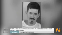 Man who suffered burns in workplace accident at João Pinheiro plant dies