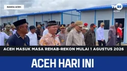 Aceh Enters Rehabilitation and Reconstruction Phase Starting August 1, 2026 | Aceh News Today