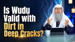 Is Your Wudu Valid If Dirt Remains in Deep Foot Cracks | Sheikh Assim Al Hakeem #hudatv