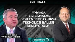 Akıllı Para - "Piyasa fiyatlamaları beklenende olursa teknoloji rallisi bekliyorum" | 23 Temmuz 2026