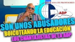 Roberto Tineo truena contra La ADP: Son un reguero de vagos chantajistas, boicoteando la educación