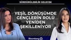 Sürdürülebilir Gelecek - Yeşil Dönüşümde Gençlerin Rolü Yeniden Şekilleniyor | 14 Ağustos 2026