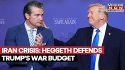 Hegseth Backs Trump's War Budget As Iran Conflict Reignites and Tensions Reach Breaking Point