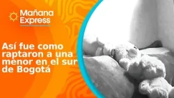 Minor missing for 20 days after being abducted in southern Bogotá: she managed to escape and this...