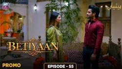 Betiyaan Episode 55 | Promo | ARY Zindagi Drama