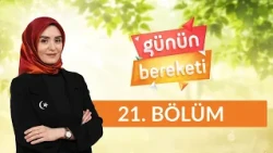 Güneş Çarpması ve Çocuklarda Doğru Beslenme - Günün Bereketi 21.Bölüm