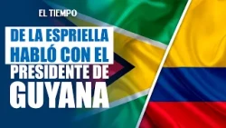 New moves by Abelardo De La Espriella: call with the president of Guyana | EL TIEMPO