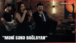 Zülfü Əsədzadə & Gülyaz Məmmədova - "Məni sənə bağlayan"