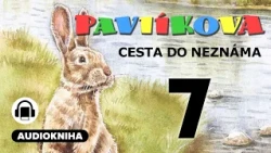 Pavlíkova cesta do neznáma | Kapitola 07/09 | Audiokniha