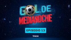 #GolDeMediaNoche | Episodio 13