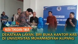 EXPANDING ACCESS: BRI OPENS BANK BRANCH AT MUHAMMADIYAH UNIVERSITY KUPANG