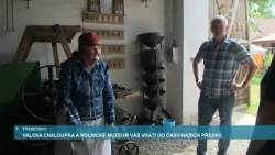 VALOVA CHALOUPKA A ROLNICKÉ MUZEUM VÁS VRÁTÍ DO ČASŮ NAŠICH PŘEDKŮ