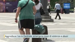 Milan, man attacks ex at Central Station: months of violence and abuse revealed