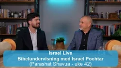 Bibelundervisning med Israel Pochtar | Parashat Shavua - uke 42 | Kanal 10 | 12.08.26