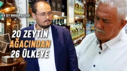 A Flavor Extending from Lesbos to 26 Countries! The Story of Köklü Zeytincilik | It All Started Here