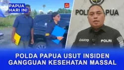 PAPUA REGIONAL POLICE DEPLOY FORENSIC LAB TEAM TO INVESTIGATE MASS HEALTH INCIDENT IN DEPAPRE